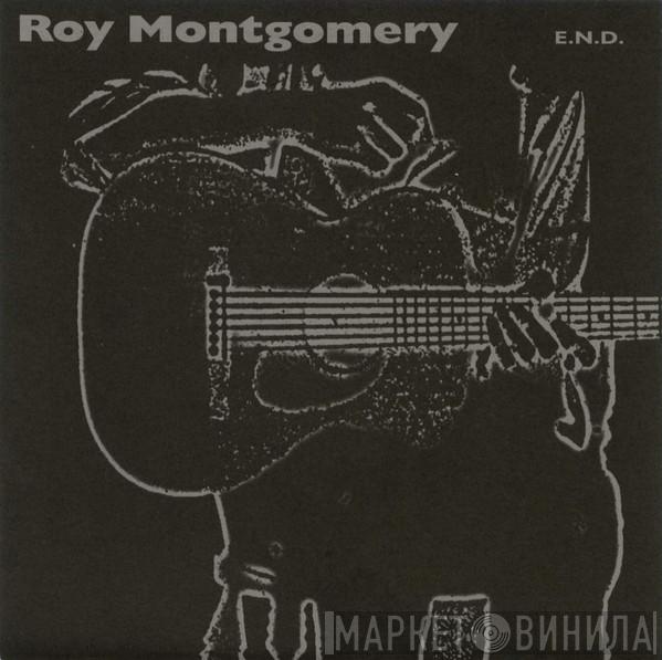  Roy Montgomery  - E.N.D.