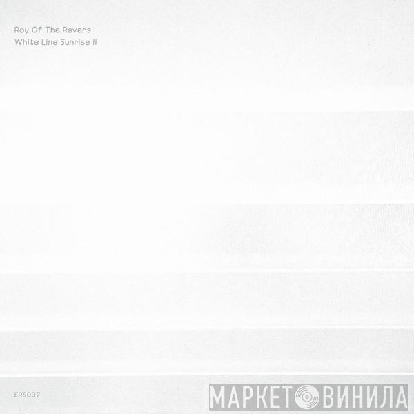 Roy Of The Ravers - White Line Sunrise II 