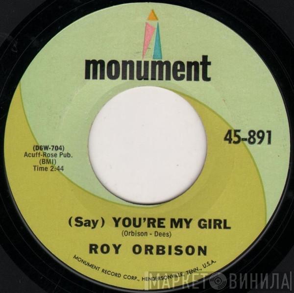  Roy Orbison  - (Say) You're My Girl / Sleepy Hollow