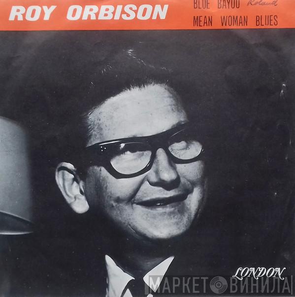  Roy Orbison  - Blue Bayou / Mean Woman Blues