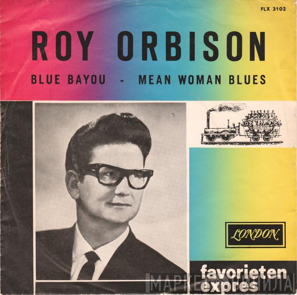  Roy Orbison  - Blue Bayou / Mean Woman Blues