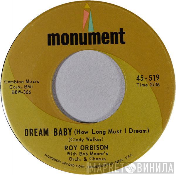  Roy Orbison  - Dream Baby (How Long Must I Dream) / The Actress