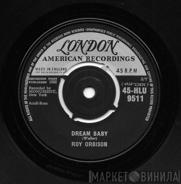  Roy Orbison  - Dream Baby / The Actress