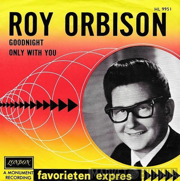  Roy Orbison  - Goodnight / Only With You