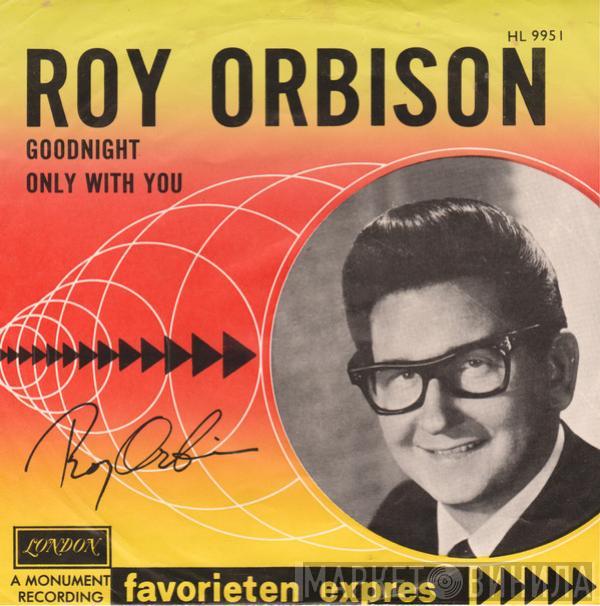  Roy Orbison  - Goodnight / Only With You