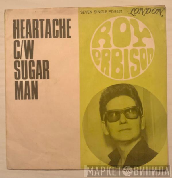  Roy Orbison  - Heartache / Sugar Man