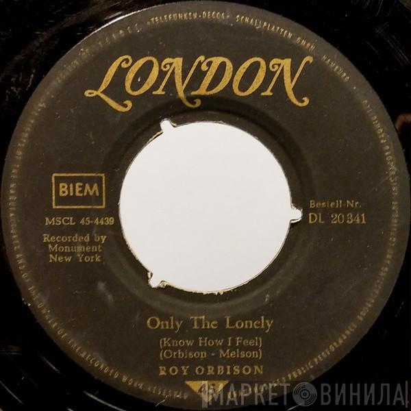  Roy Orbison  - Only The Lonely (Know How I Feel) / Here Comes That Song Again