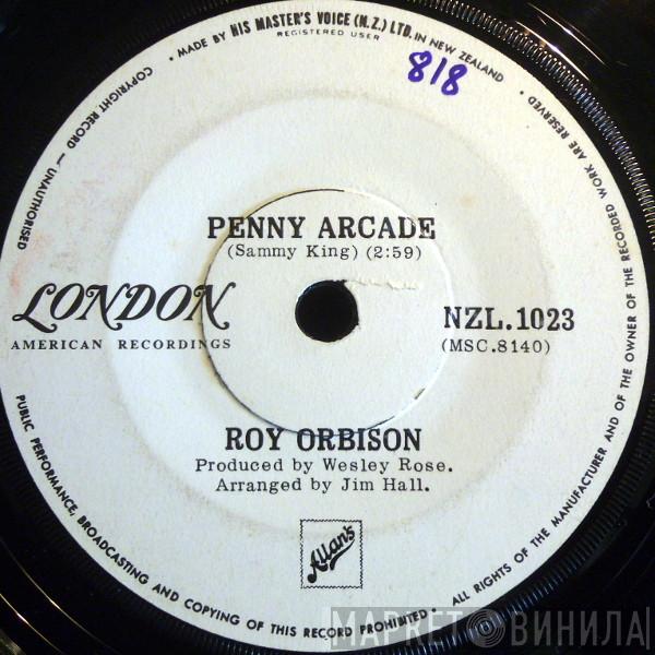  Roy Orbison  - Penny Arcade / Tennessee Owns My Soul