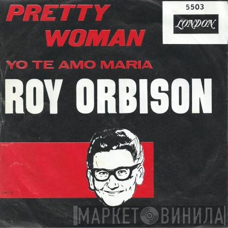  Roy Orbison  - Pretty Woman / Yo Te Amo Maria