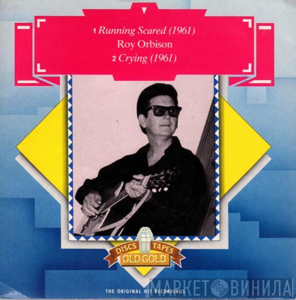 Roy Orbison  - Running Scared / Crying