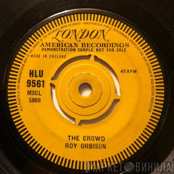  Roy Orbison  - The Crowd / Mama