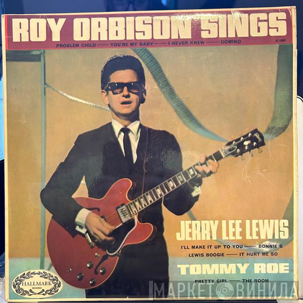 , Roy Orbison & Jerry Lee Lewis  Tommy Roe  - Roy Orbison Sings