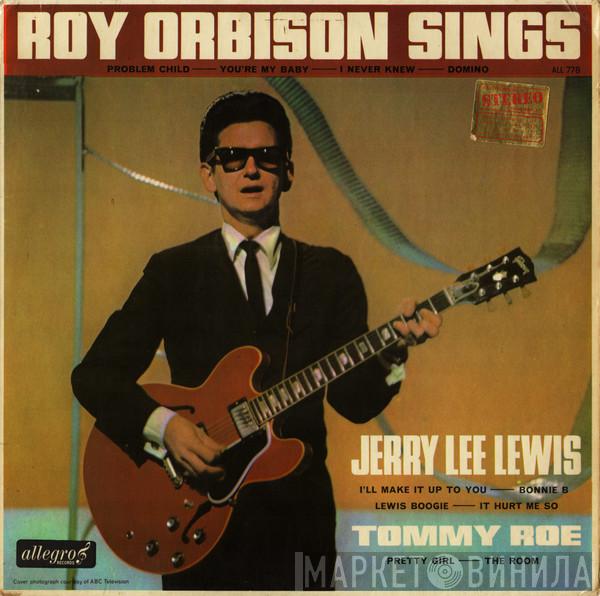 , Roy Orbison & Jerry Lee Lewis  Tommy Roe  - Roy Orbison Sings