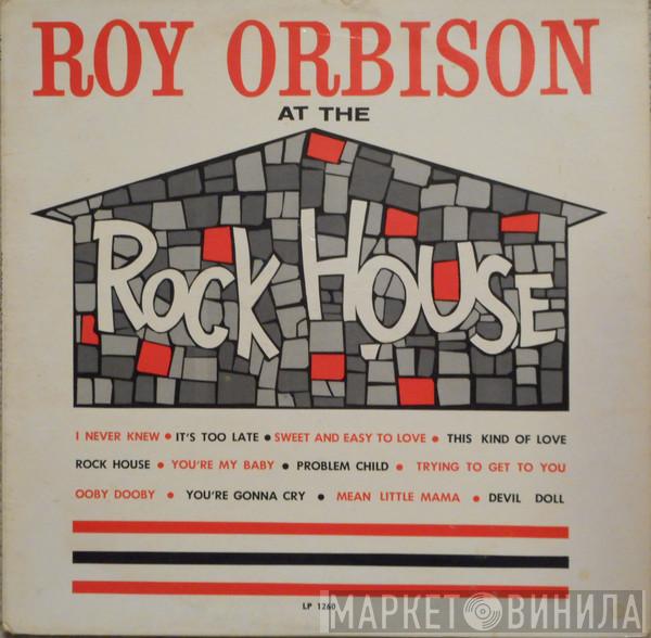 Roy Orbison - At The Rock House
