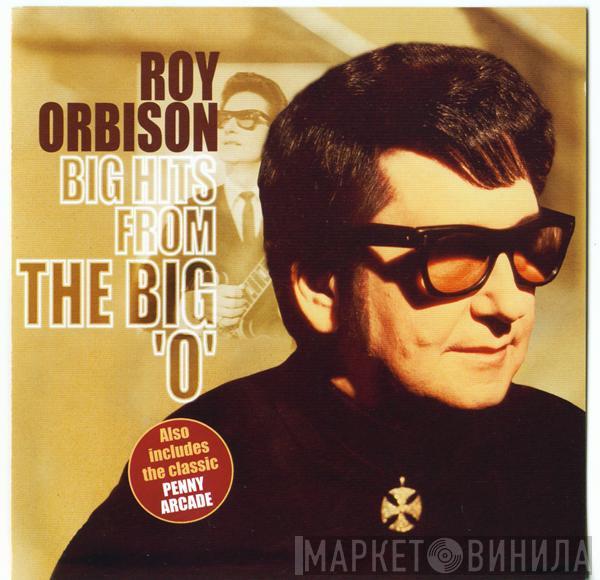 Roy Orbison - Big Hits From The Big 'O'