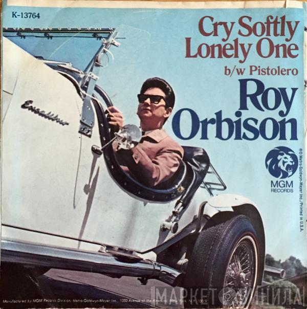 Roy Orbison - Cry Softly Lonely One / Pistolero