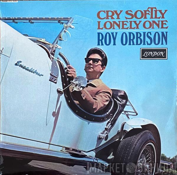 Roy Orbison - Cry Softly Lonely One