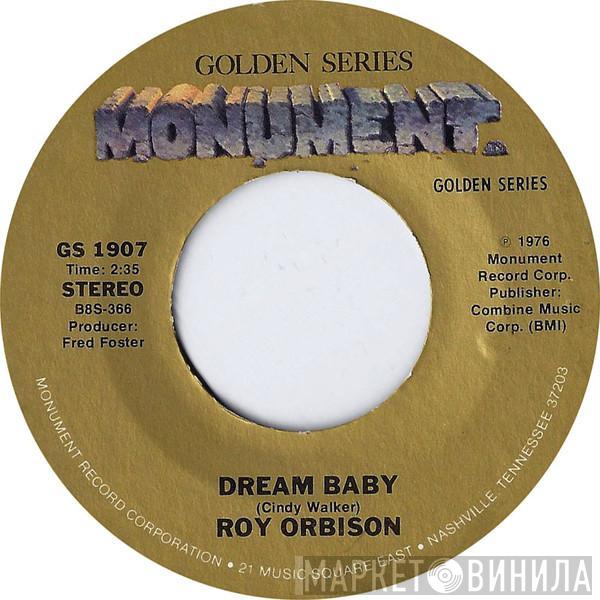 Roy Orbison - Dream Baby (How Long Must I Dream) / I'm Hurtin'
