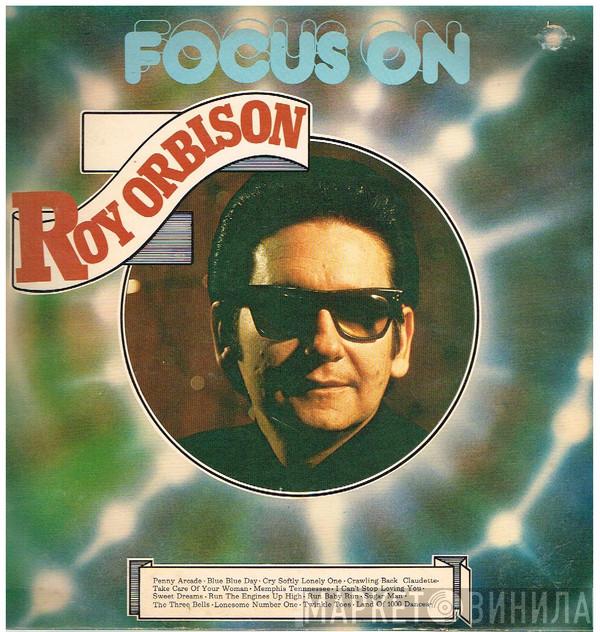  Roy Orbison  - Focus On