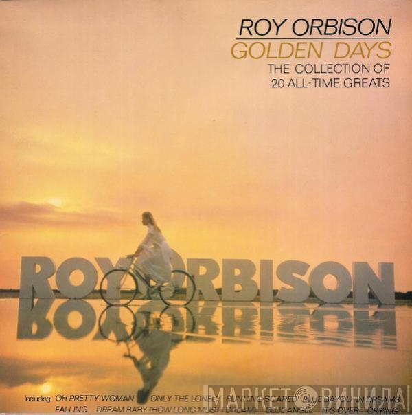 Roy Orbison - Golden Days (The Collection Of 20 All-Time Greats)
