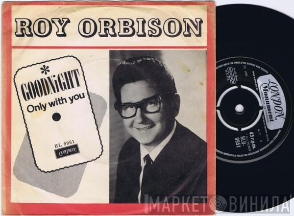  Roy Orbison  - Goodnight