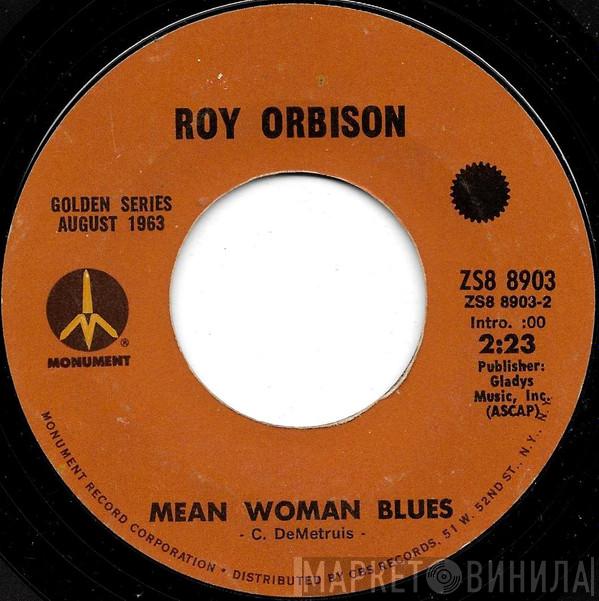  Roy Orbison  - Mean Woman Blues