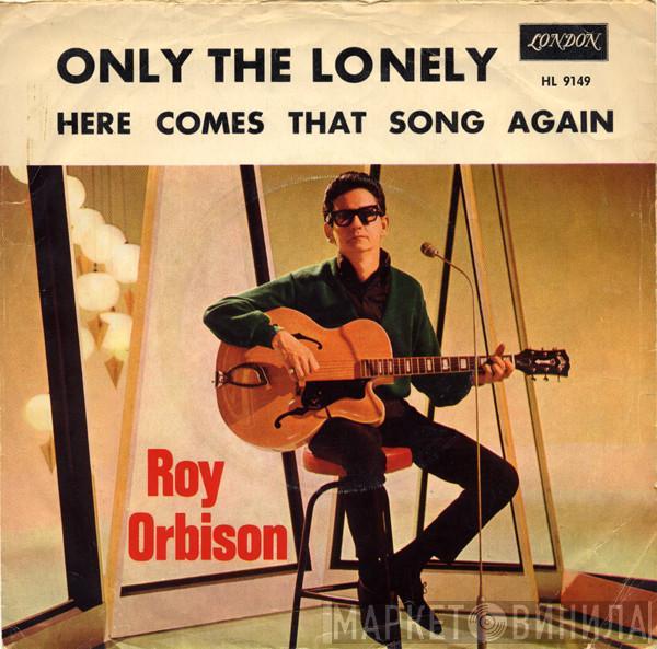  Roy Orbison  - Only The Lonely (Know How I Feel)