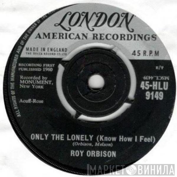 Roy Orbison - Only The Lonely (Know How I Feel)