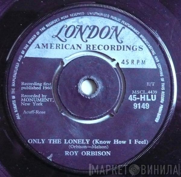  Roy Orbison  - Only The Lonely (Know How I Feel)