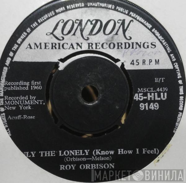  Roy Orbison  - Only The Lonely (Know The Way I Feel)