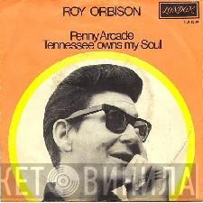  Roy Orbison  - Penny Arcade