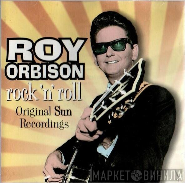 Roy Orbison - Rock 'N' Roll - Original Sun Recordings