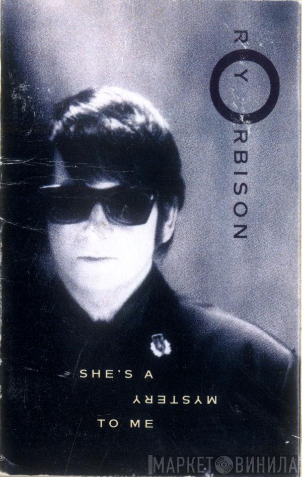  Roy Orbison  - She's A Mystery To Me