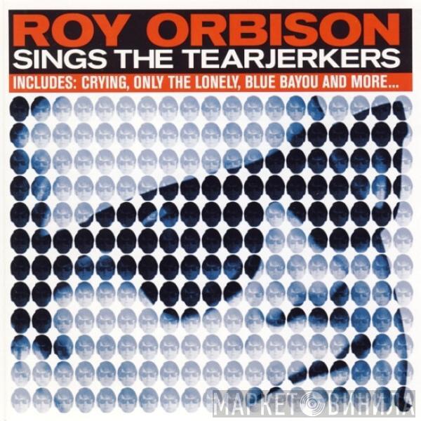 Roy Orbison - Sings The Tearjerkers