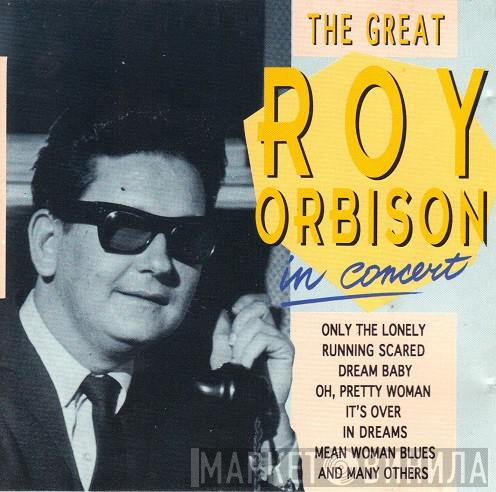 Roy Orbison - The Great Roy Orbison In Concert