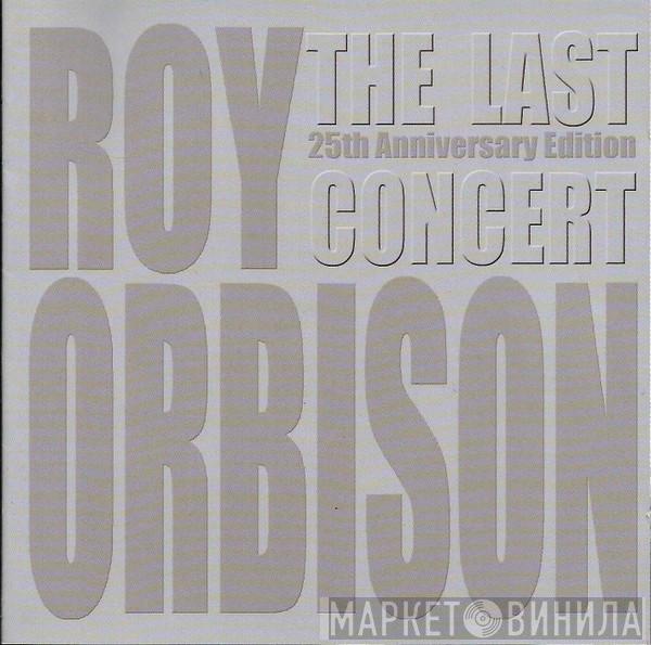 Roy Orbison - The Last Concert