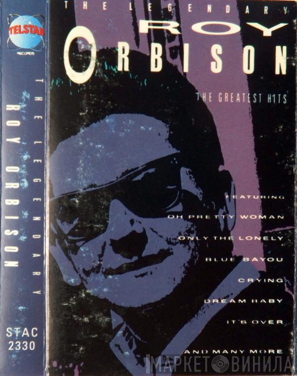  Roy Orbison  - The Legendary Roy Orbison - The Greatest Hits