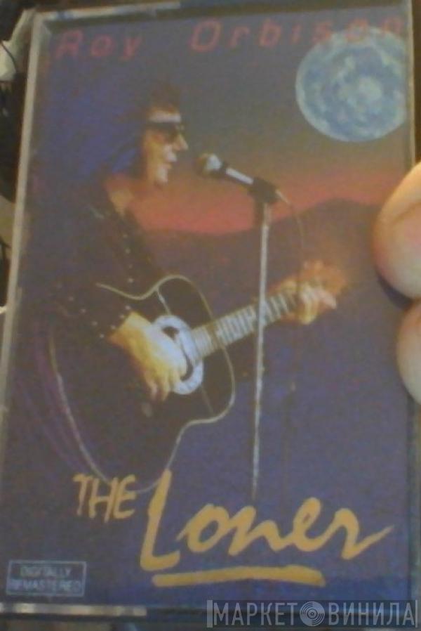  Roy Orbison  - The Loner