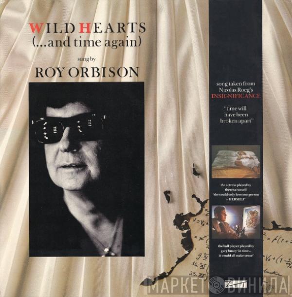 Roy Orbison - Wild Hearts (...And Time Again)