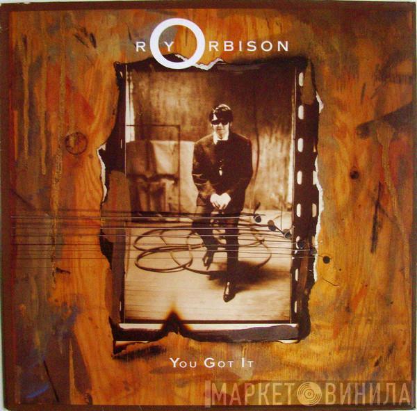  Roy Orbison  - You Got It