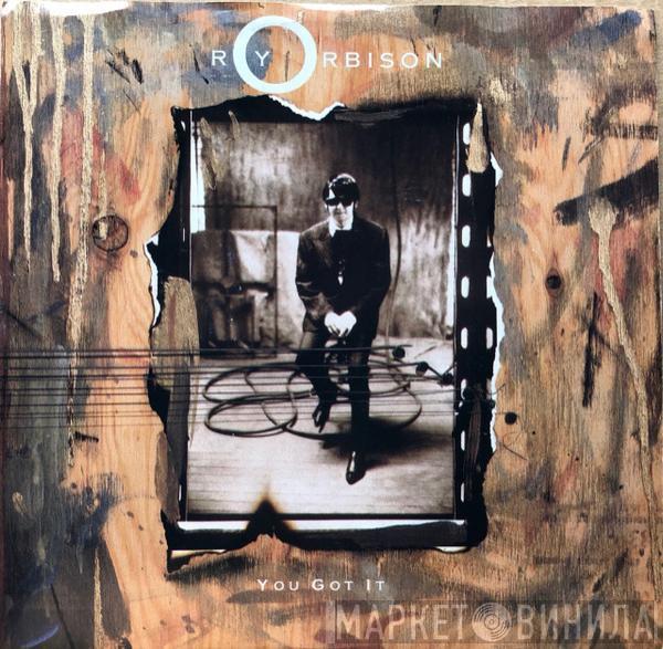  Roy Orbison  - You Got It