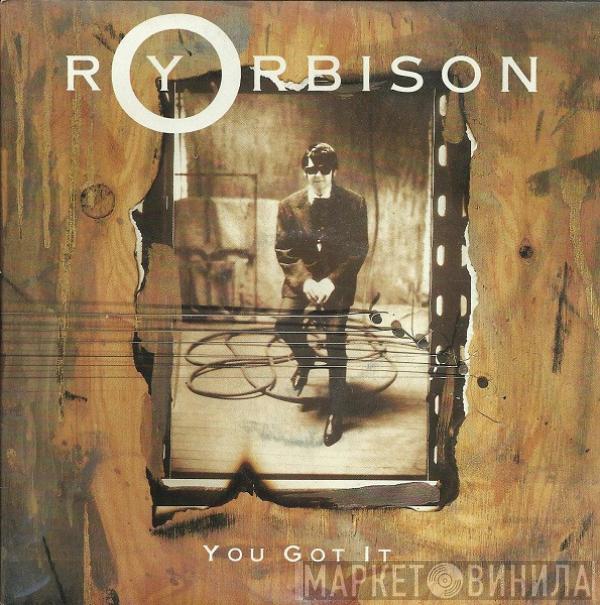  Roy Orbison  - You Got It