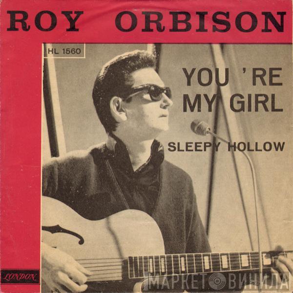  Roy Orbison  - You're My Girl