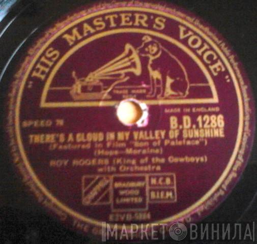 Roy Rogers  - There's A Cloud In My Valley Of Sunshine / A Four Legged Friend