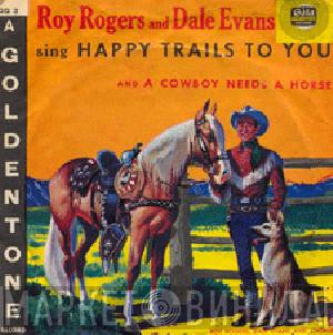 Roy Rogers And Dale Evans - Happy Trails To You