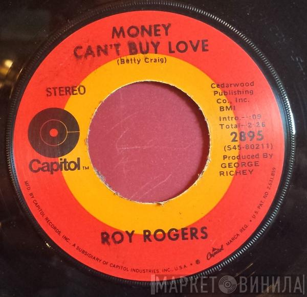  Roy Rogers   - Money Can't Buy Love