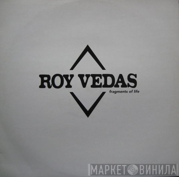 Roy Vedas - Fragments Of Life