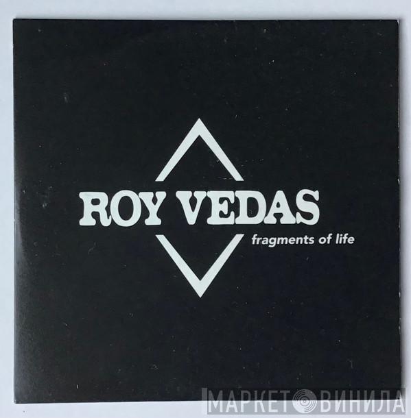 Roy Vedas - Fragments Of Life