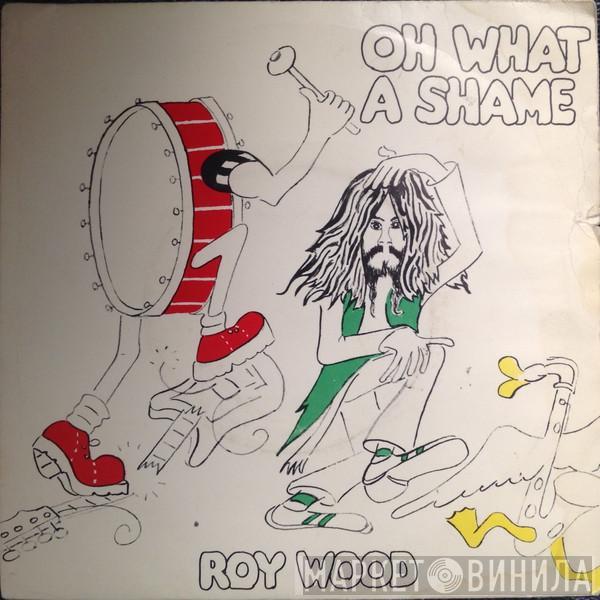 Roy Wood - Oh What A Shame