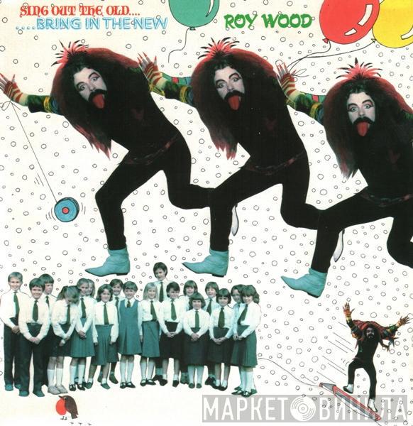 Roy Wood - Sing Out The Old ... Bring In The New